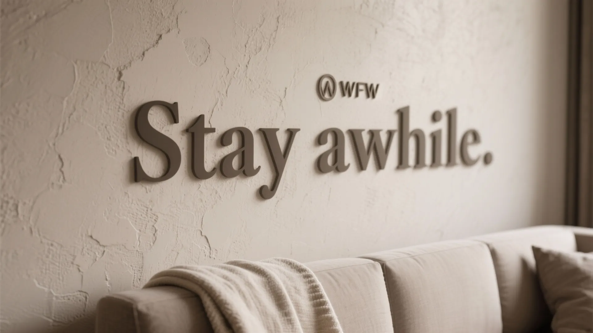 3. "Stay awhile"
